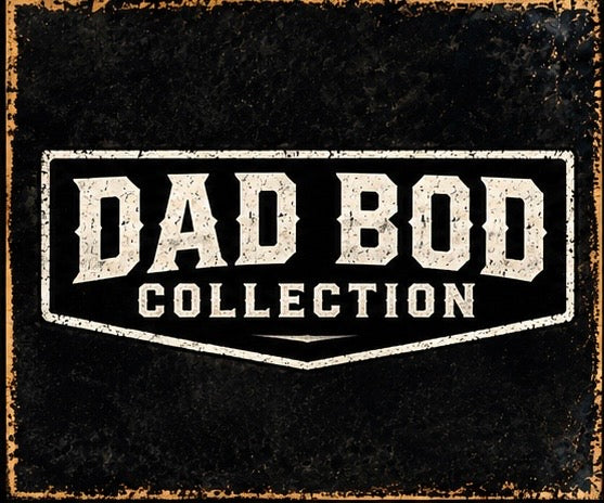 Dad Bod Collection