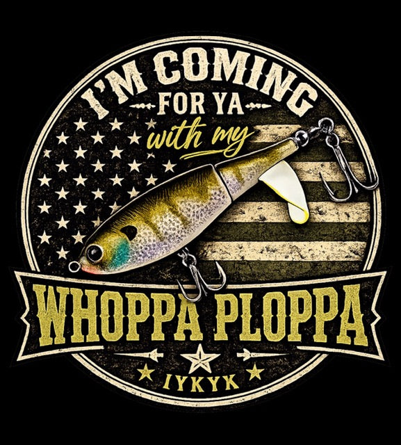 I'm Coming For Ya with my Whoppa Ploppa! Graphic T-Shirt